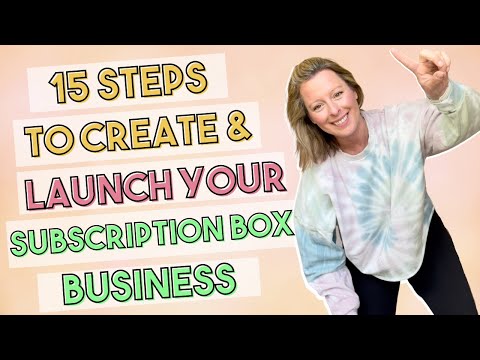 How To Start and Launch a Subscription Box Business in 15 Steps | Launch Your Box in 3 Months