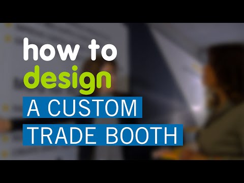 How to Design a Custom Trade Show Booth: Learn the Process from Concept to Creation