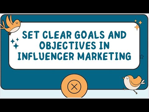 Set Clear Goals and Objectives in Influencer Marketing